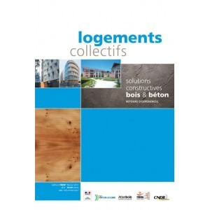 [Brochure] Logements collectifs - Solutions constructives bois & béton - Retours d'expériences | La boutique du CNDB | Build Green, pour un habitat écologique | Scoop.it