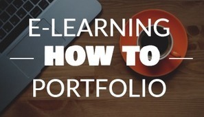 How to Create an E-Learning Portfolio | The Rapid E-Learning Blog | Into the Driver's Seat | Scoop.it