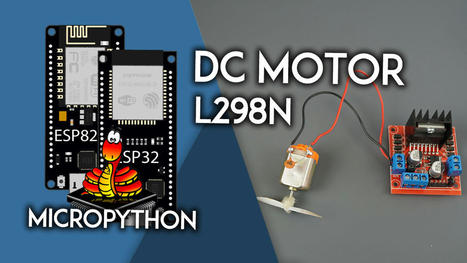MicroPython: ESP32/ESP8266 DC Motor (L298N Driver | tecno4 | Scoop.it