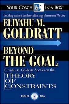 Beyond the Goal: Eliyahu Goldratt Speaks on the Theory of ... | Theory Of Constraints | Scoop.it