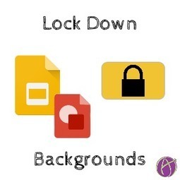 Google Slides: Create a Locked Down Background - Teacher Tech | Information and digital literacy in education via the digital path | Scoop.it