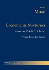 Raoul Moati : Événements nocturnes. Essai sur Totalité et infini | Les Livres de Philosophie | Scoop.it