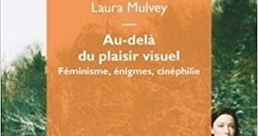 Laura Mulvey : Au-delà du plaisir visuel. Féminisme, énigmes, cinéphilie | Les Livres de Philosophie | Scoop.it