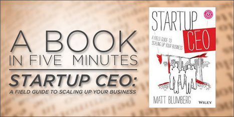 A Book in 5 Minutes: “Startup CEO” by Matt Blumberg | Innovation and Personal Branding | Scoop.it