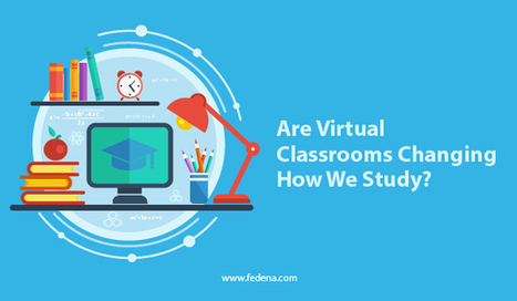 Are Virtual Classrooms Changing How We Study? - Fedena Blog | Information and digital literacy in education via the digital path | Scoop.it