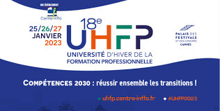 25-27/01/23 - Cannes - Compétences 2030 : Réussir ensemble les transitions ! 18e Université d'Hiver de la Formation Professionnelle | Formation : Innovations et EdTech | Scoop.it