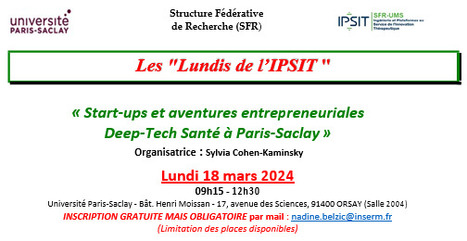Les Lundis de l'IPSIT - Lundi 18 mars 2024 : "Start-ups et aventures entrepreneuriales Deep-Tech Santé à Paris-Saclay" | Life Sciences Université Paris-Saclay | Scoop.it