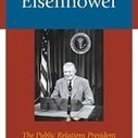 &ldquo;Eisenhower: The Public Relations President&rdquo; | The Salina Post | Tampa Florida Public Relations | Scoop.it