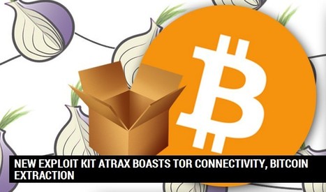 New Exploit Kit Atrax Boasts Tor Connectivity, Bitcoin Extraction | ICT Security-Sécurité PC et Internet | Scoop.it
