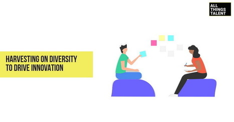 Harvesting On Diversity To Drive Innovation | Diversity & Inclusion in Business | Scoop.it