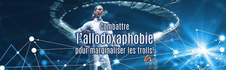 Combattre l’allodoxaphobie pour marginaliser les trolls! – Sylvie Bédard – Complice de votre Présence | Présence numérique | Scoop.it