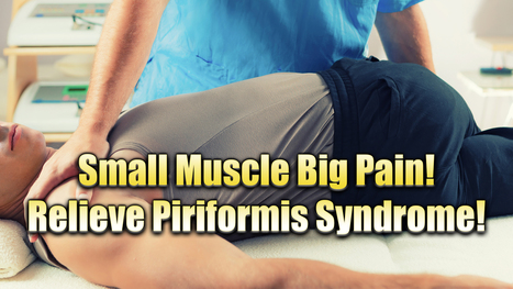 Small Muscle Causes BIG Pain: Relieve Piriformis Syndrome | Sciatica "The Scourge & The Treatments" | Scoop.it