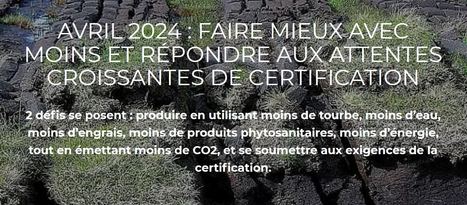 Production horticole : Faire mieux avec moins et répondre aux attentes croissantes de certification | HORTICULTURE | Scoop.it