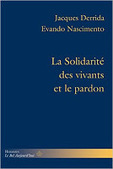 Jacques Derrida et Evando Nascimento : La Solidarit&eacute; des vivants et le pardon. Conf&eacute;rence et entretiens | Les Livres de Philosophie | Scoop.it