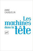 Anne Cauquelin : Les machines dans la tête | Les Livres de Philosophie | Scoop.it