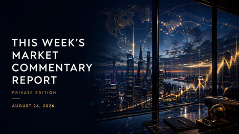 This Week's Market Commentary Report - AUGUST 24, 2026 | Real Estate News and Auction | Scoop.it