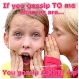 Gossip: Realize that the Gossiper will Gossip About You, Too - | Bullying | Scoop.it