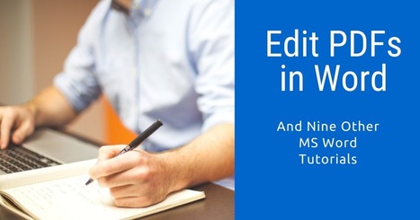 Editing PDFs and Nine Other Microsoft Word Tutorials via @rmbyrne  | iGeneration - 21st Century Education (Pedagogy & Digital Innovation) | Scoop.it