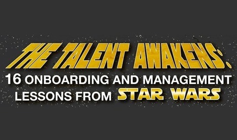 The Talent Awakens: 16 Onboarding and Management Lessons From Star Wars #infographic | Soup for thought | Scoop.it