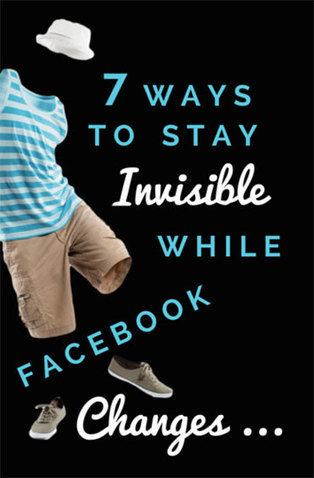 7 Surefire Ways to Stay Invisible as Facebook Algorithm Changes | Latest Social Media News | Scoop.it