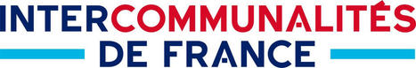Intercommunalités de France (ex-ADCF) présente à nouveau « son manifeste » | Décentralisation et Grand Paris | Scoop.it