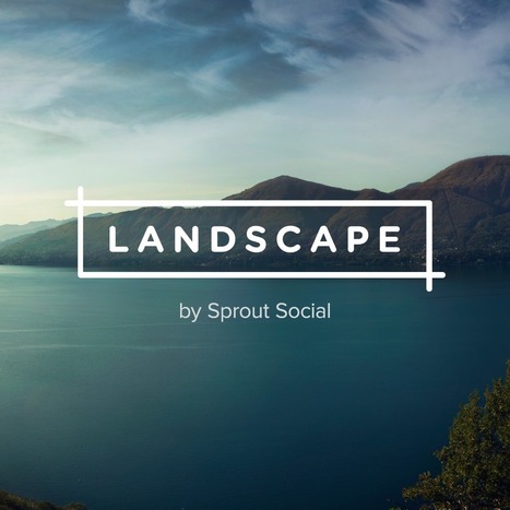Social Media Image Resizing Tool | Landscape by Sprout Social | Public Relations & Social Marketing Insight | Scoop.it