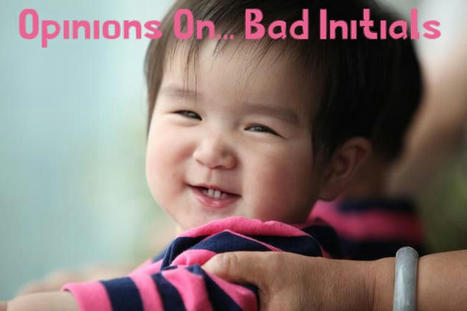 Opinions On&hellip; Bad Initials | Name News | Scoop.it