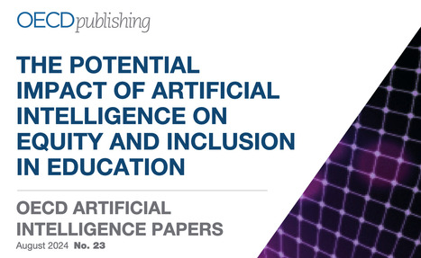 THE POTENTIAL IMPACT OF ARTIFICIAL INTELLIGENCE ON EQUITY AND INCLUSION IN EDUCATION | Learning & Technology News | Scoop.it