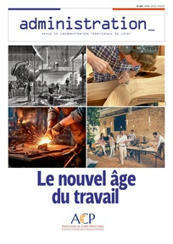 Revue Administration 2024/1 : Le nouvel &acirc;ge du travail&nbsp; | D&eacute;bats de soci&eacute;t&eacute; | Scoop.it