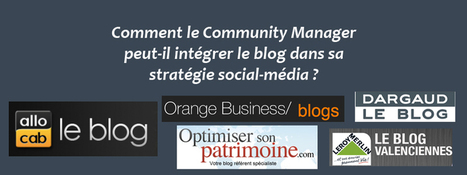 Comment le Community Manager peut-il intégrer le blog à sa stratégie social-média ? | Community Management | Scoop.it