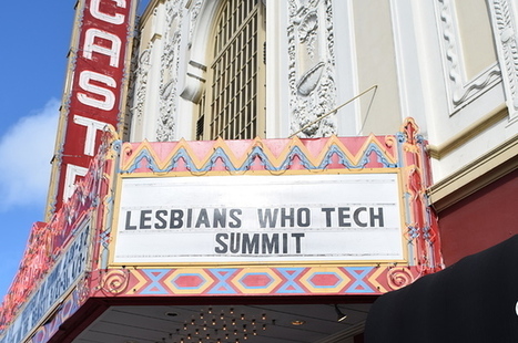 If Every Tech Conference Were Like Lesbians Who Tech, Tech Would Be A Much Better Place | LGBTQ+ Online Media, Marketing and Advertising | Scoop.it