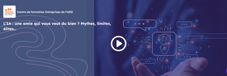  "L’IA : une amie qui vous veut du bien ? Mythes, limites, élites"…  [webinaire] | L' IA en formation | Scoop.it