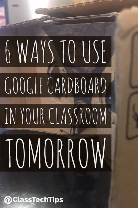 6 Ways to Use Google Cardboard in Your Classroom Tomorrow - via @ClassTechTips | iGeneration - 21st Century Education (Pedagogy & Digital Innovation) | Scoop.it