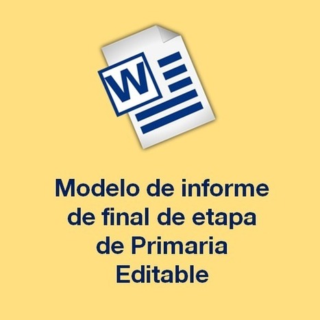 Modelo de Informe final de etapa de Primaria | Recursos para la orientación educativa | Scoop.it