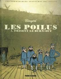 Critique de Les Poilus, tome 1 : Les Poilus frisent le burn-out - Guillaume Bouzard par marina53 | Autour du Centenaire 14-18 | Scoop.it