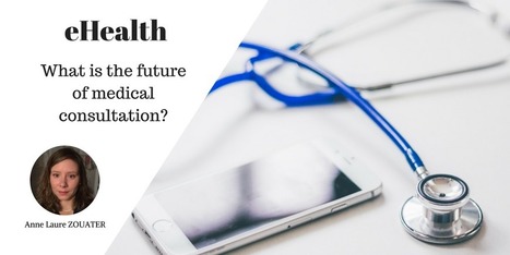 eHealth: What is the future of medical consultation? | MBA MCI | Scoop.it