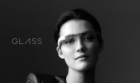 Les Google Glass retirées de la vente dès la semaine prochaine | Culture : le numérique rend bête, sauf si... | Scoop.it