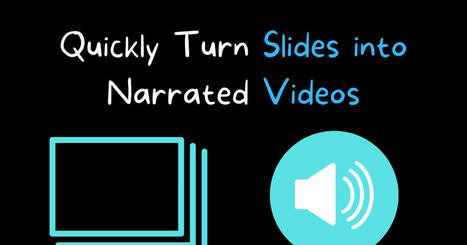 Narakeet - Quickly Turn Slides into Narrated Video Lessons | Free Technology for Teachers | Education 2.0 & 3.0 | Scoop.it