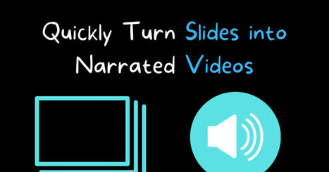 Narakeet - Quickly Turn Slides into Narrated Video Lessons |&nbsp;Free Technology for Teachers | Information and digital literacy in education via the digital path | Scoop.it