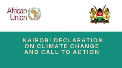 LA DECLARATION DES DIRIGEANTS AFRICAINS DE NAIROBI SUR LE CHANGEMENT CLIMATIQUE ET L’APPEL À L’ACTION | Ecosystèmes Tropicaux | Scoop.it