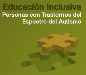 Educación Inclusiva - TEA | Educación 2.0 | Scoop.it