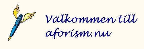aforism.nu - ett visdomsord för varje tillfälle | 1Uutiset - Lukemisen tähden | Scoop.it
