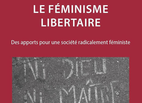 Ir&egrave;ne Pereira : Le f&eacute;minisme libertaire. Des apports pour une soci&eacute;t&eacute; radicalement f&eacute;ministe | Les Livres de Philosophie | Scoop.it