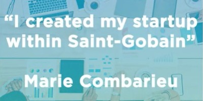 Marie Combarieu, Saint-Gobain's first intrapreneur: video testimonial of her success !