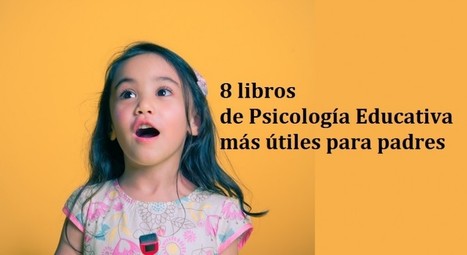 Los 8 libros de #Psicología Educativa más útiles | Help and Support everybody around the world | Scoop.it