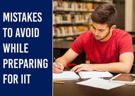 Mistakes to avoid while preparing for IIT: ext_5696762 — LiveJournal | Momentum Gorakhpur | Scoop.it