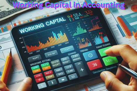 Working Capital In Accounting » Meaning Of Accounting In Simple Words | MEANING OF ACCOUNTING | Scoop.it
