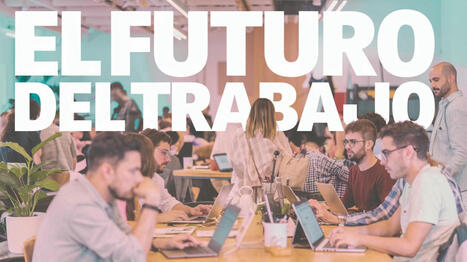 El Futuro del Trabajo 2025  | gpmt | Scoop.it