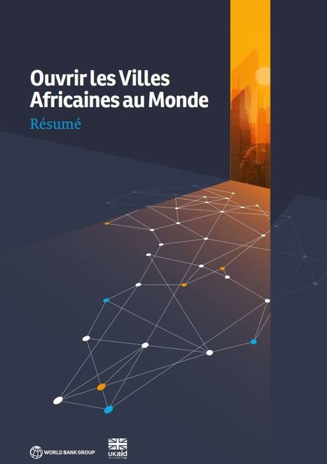 Africa's Cities : Opening Doors to the World | Veille UrbaLyon : Aménagement urbain et planification urbaine en Afrique et en Asie | Scoop.it