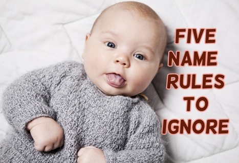 5 Names Rules to Ignore | Name News | Scoop.it